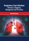 Respiratory Tract Infections: Advances in Diagnosis, Management and Prevention Cover Image