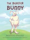 The Beaster Bunny By Rozatio Spicoli Cover Image