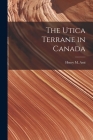 The Utica Terrane in Canada [microform] By Henry M. (Henry Marc) 1858-1931 Ami (Created by) Cover Image