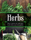 Herbs: How to Grow, Use, and Enjoy Herbs from Your Own Garden Cover Image