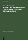 Kognitive romanische Onomasiologie und Semasiologie (Linguistische Arbeiten #467) Cover Image