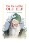 The Tale of the Old Elf By Jackie Marenda, Elizabeth Browning (Illustrator) Cover Image