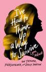 I've Had to Think Up a Way to Survive: On Trauma, Persistence, and Dolly Parton (American Music Series) By Lynn Melnick Cover Image