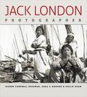Jack London, Photographer By Jeanne Campbell Reesman, Sara S. Hodson, Philip Adam Cover Image