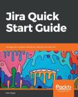 Jira Quick Start Guide By Ravi Sagar Cover Image