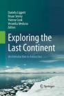 Exploring the Last Continent: An Introduction to Antarctica By Daniela Liggett (Editor), Bryan Storey (Editor), Yvonne Cook (Editor) Cover Image