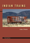 Indian Trains By Erika T. Wurth Cover Image