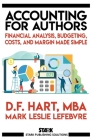 Accounting for Authors: Financial Analysis, Budgeting, Costs, and Margin Made Simple Cover Image