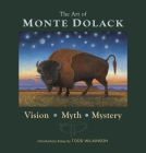 Art of Monte Dolack: Vision, Myth, Mystery By Monte Dolack Cover Image