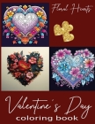 Valentine's Day Floral Hearts Coloring Book for Adults & Kids Who Love to Color Cover Image