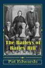 The Baileys of Bailey Hill: Early Lane County (OR) Families With Lorane Connections By Pat Edwards Cover Image