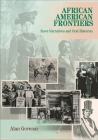 African Americans Frontiers: Slave Narratives and Oral Histories Cover Image