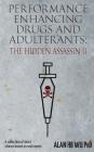 Performance Enhancing Drugs and Adulterants: The Hidden Assassin II By Alan Hb Wu Cover Image