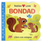 Babies Love Bondad / Babies Love Kindness (Spanish Edition) By Cottage Door Press (Editor), Rose Nestling, Angela Li (Illustrator) Cover Image