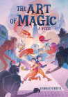 The Art of Magic By Hannah Voskuil Cover Image