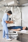 Radiologisk sykepleier en komplett guide Cover Image