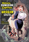 Modern Dungeon Capture Starting with Broken Skills (Manga) Vol. 3 Cover Image