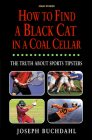 How to Find a Black Cat in a Coal Cellar: The Truth About Sports Tipsters By Joseph Buchdahl Cover Image