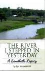 The River I Stepped In Yesterday:  A Sandhills Legacy Cover Image