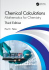 Chemical Calculations: Mathematics for Chemistry, Third Edition Cover Image