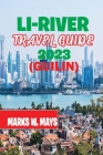 Li river travel guide 2023 (guilin) By Marks W. Mays Cover Image