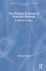 The Political Economy of Same-Sex Marriage: A Feminist Critique (Routledge Iaffe Advances in Feminist Economics) Cover Image