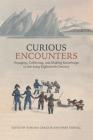 Curious Encounters: Voyaging, Collecting, and Making Knowledge in the Long Eighteenth Century (UCLA Clark Memorial Library) Cover Image