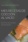 Mes Recetas de Cocción Al Vacío 2022: Recetas Deliciosas Sin Esfuerzo Cover Image