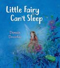 Little Fairy Can't Sleep By Daniela Drescher Cover Image