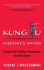 Kung Fu - Everyone's Invited: 8 Smart Self-Defence Techniques You Must Know Cover Image