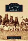 Castro Valley (Images of America) By Lucille Lorge, Robert Phelps, Devon Weston Cover Image