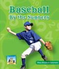 Baseball by the Numbers (Team Sports by the Numbers) By Mary Elizabeth Salzmann Cover Image