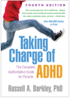 Taking Charge of ADHD: The Complete, Authoritative Guide for Parents By Russell A. Barkley, PhD, ABPP, ABCN Cover Image