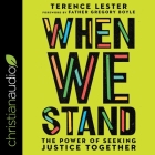 When We Stand Lib/E: The Power of Seeking Justice Together Cover Image