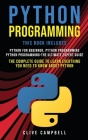Python Programming: 3 BOOKS IN 1: The Complete guide to Learn Everything you Need to Know about Python Programming Cover Image