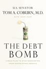 The Debt Bomb: A Bold Plan to Stop Washington from Bankrupting America Cover Image