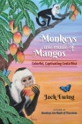 Monkeys Are Made of Mangos: Colorful, Captivating Costa Rica Cover Image