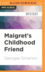 Maigret's Childhood Friend (Inspector Maigret #69) By Georges Simenon, Gareth Armstrong (Read by) Cover Image