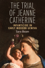 The Trial of Jeanne Catherine By Sara Beam Cover Image