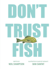 Don't Trust Fish By Neil Sharpson, Dan Santat (Illustrator) Cover Image