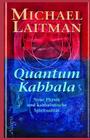 Quantum Kabbalah: Neue Physik und kabbalistische Spiritualität By Michael Laitman Cover Image