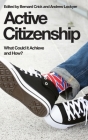 Active Citizenship: What Could It Achieve and How? By Bernard Crick (Editor), Andrew Lockyer (Editor) Cover Image