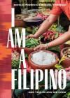 I Am a Filipino: And This Is How We Cook By Nicole Ponseca, Miguel Trinidad Cover Image