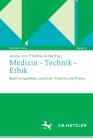 Medizin - Technik - Ethik: Spannungsfelder Zwischen Theorie Und Praxis By Janina Loh (Editor), Thomas Grote (Editor) Cover Image