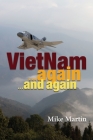 VietNam Again and Again! By Michael Ray Martin Cover Image