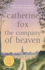 The Company of Heaven: Lindchester Chronicles 5 By Catherine Fox Cover Image