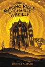 The Missing Piece of Charlie O'Reilly By Rebecca K.S. Ansari Cover Image