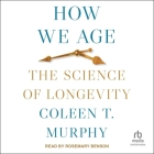 How We Age: The Science of Longevity Cover Image