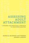 Assessing Adult Attachment: A Dynamic-Maturational Approach to Discourse Analysis By Patricia McKinsey Crittenden, Andrea Landini Cover Image