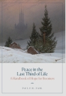Peace in the Last Third of Life: A Handbook of Hope for Boomers Cover Image